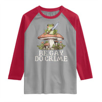 Funny Be Gay Do Crime Raglan Shirt LGBTQ Pride Gay Frog