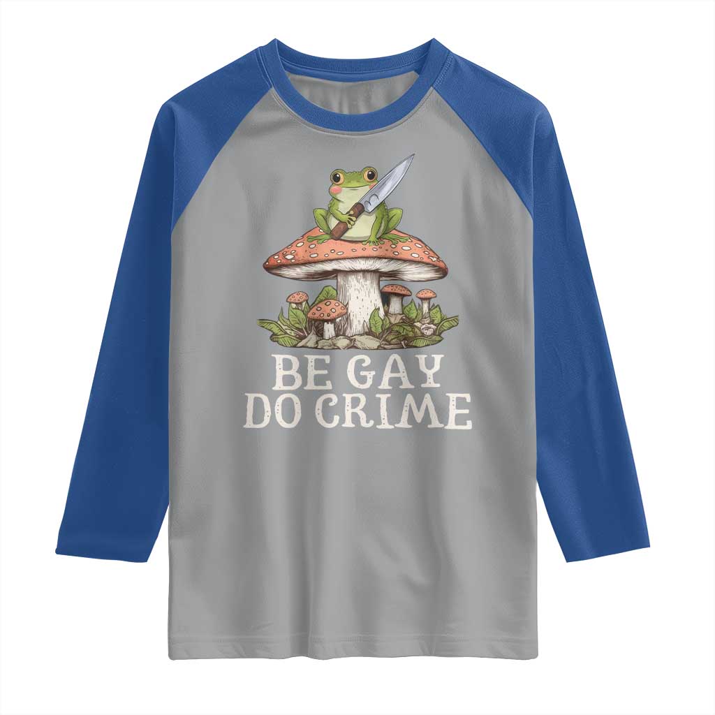 Funny Be Gay Do Crime Raglan Shirt LGBTQ Pride Gay Frog