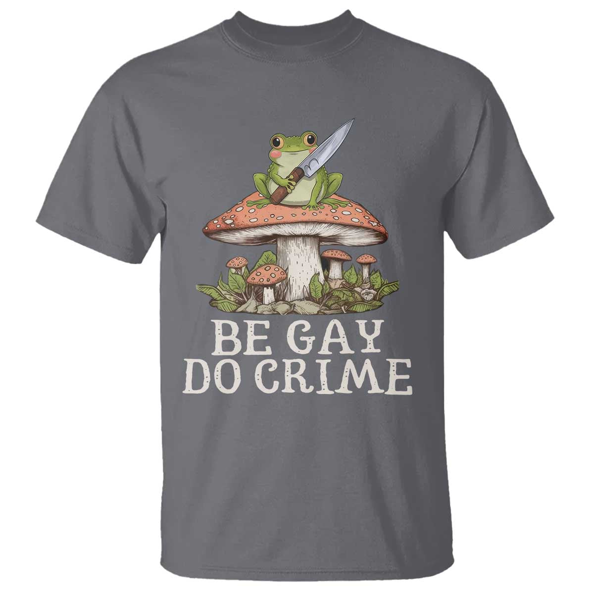 Funny Be Gay Do Crime T Shirt LGBTQ Pride Gay Frog