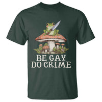 Funny Be Gay Do Crime T Shirt LGBTQ Pride Gay Frog