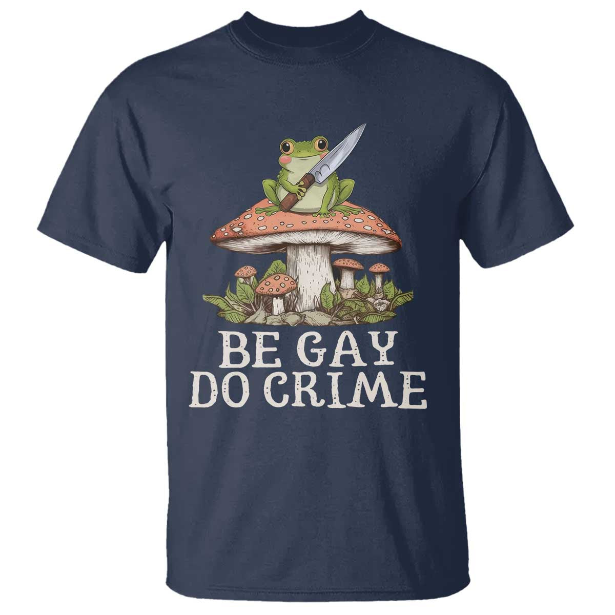 Funny Be Gay Do Crime T Shirt LGBTQ Pride Gay Frog