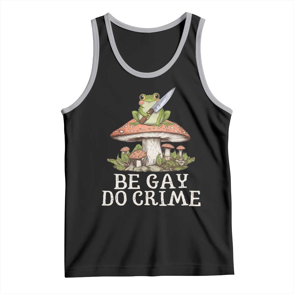 Funny Be Gay Do Crime Tank Top LGBTQ Pride Gay Frog