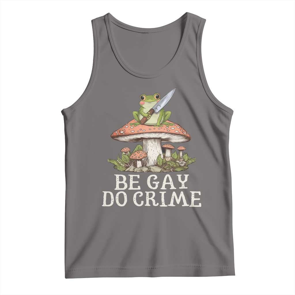 Funny Be Gay Do Crime Tank Top LGBTQ Pride Gay Frog