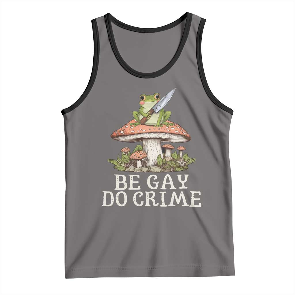 Funny Be Gay Do Crime Tank Top LGBTQ Pride Gay Frog