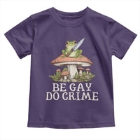 Funny Be Gay Do Crime Toddler T Shirt LGBTQ Pride Gay Frog