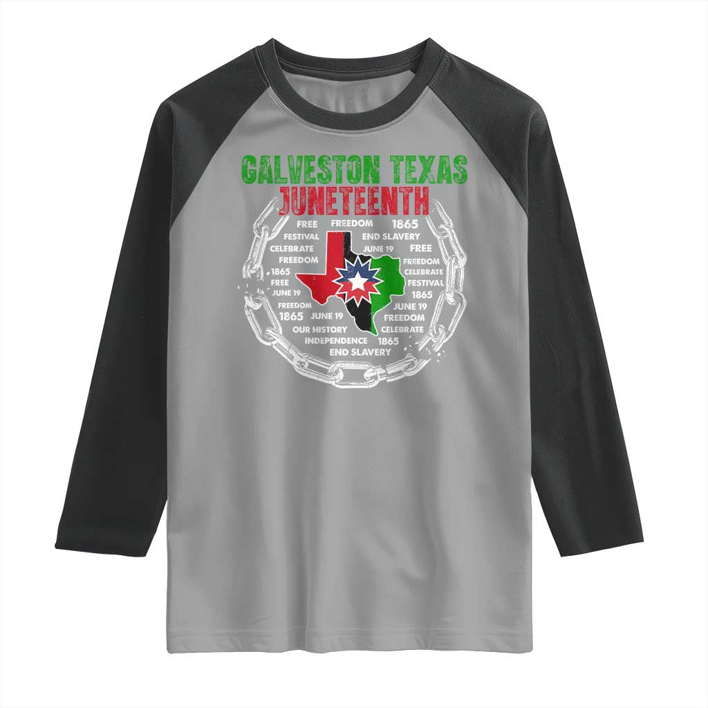 Juneteenth Galveston Texas Raglan Shirt Break The Chain Freedom Since 1865