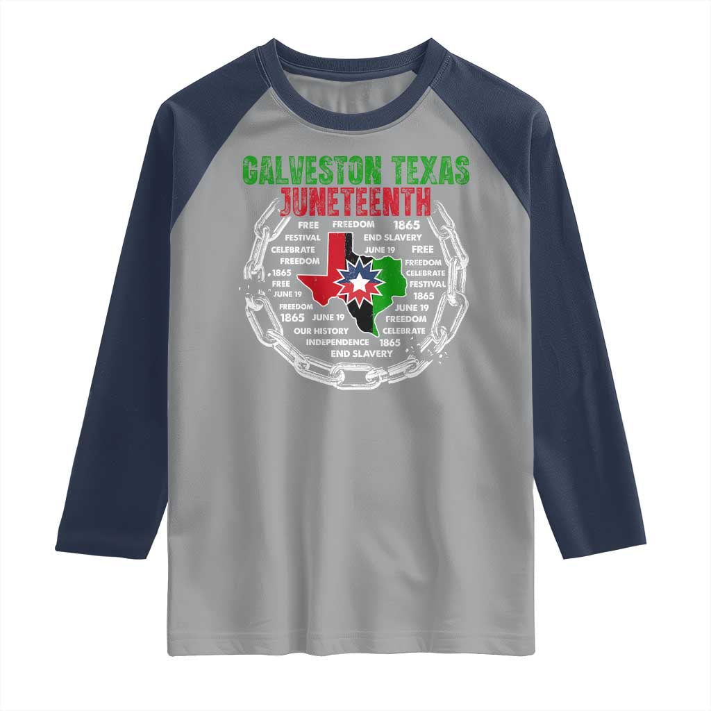 Juneteenth Galveston Texas Raglan Shirt Break The Chain Freedom Since 1865