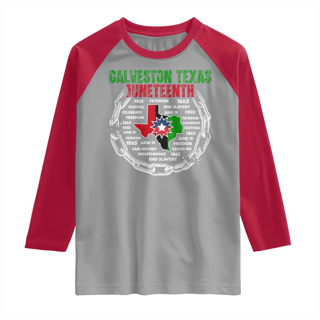 Juneteenth Galveston Texas Raglan Shirt Break The Chain Freedom Since 1865