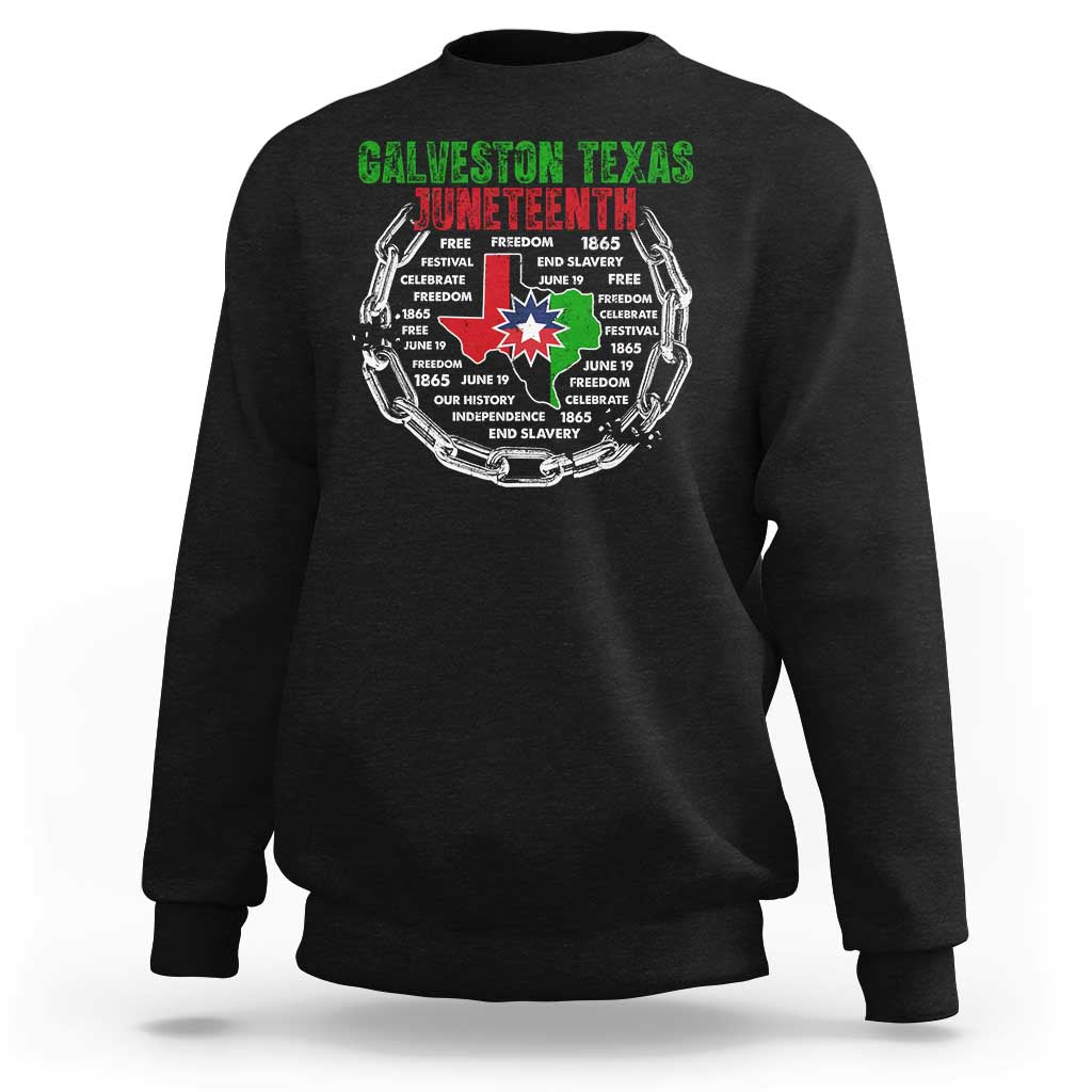 Juneteenth Galveston Texas Sweatshirt Break The Chain Freedom Since 1865