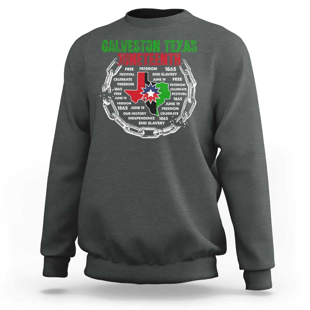 Juneteenth Galveston Texas Sweatshirt Break The Chain Freedom Since 1865