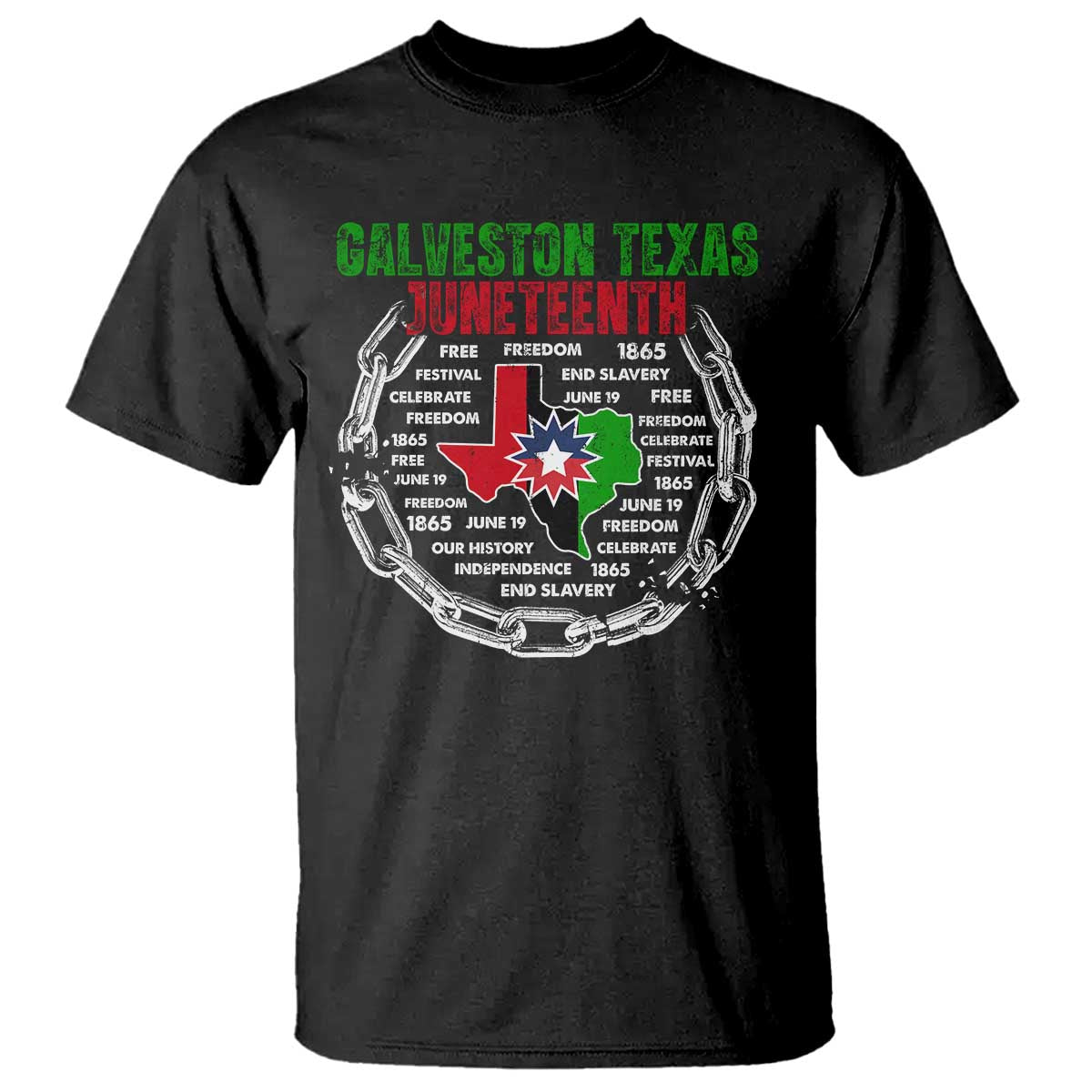 Juneteenth Galveston Texas T Shirt Break The Chain Freedom Since 1865