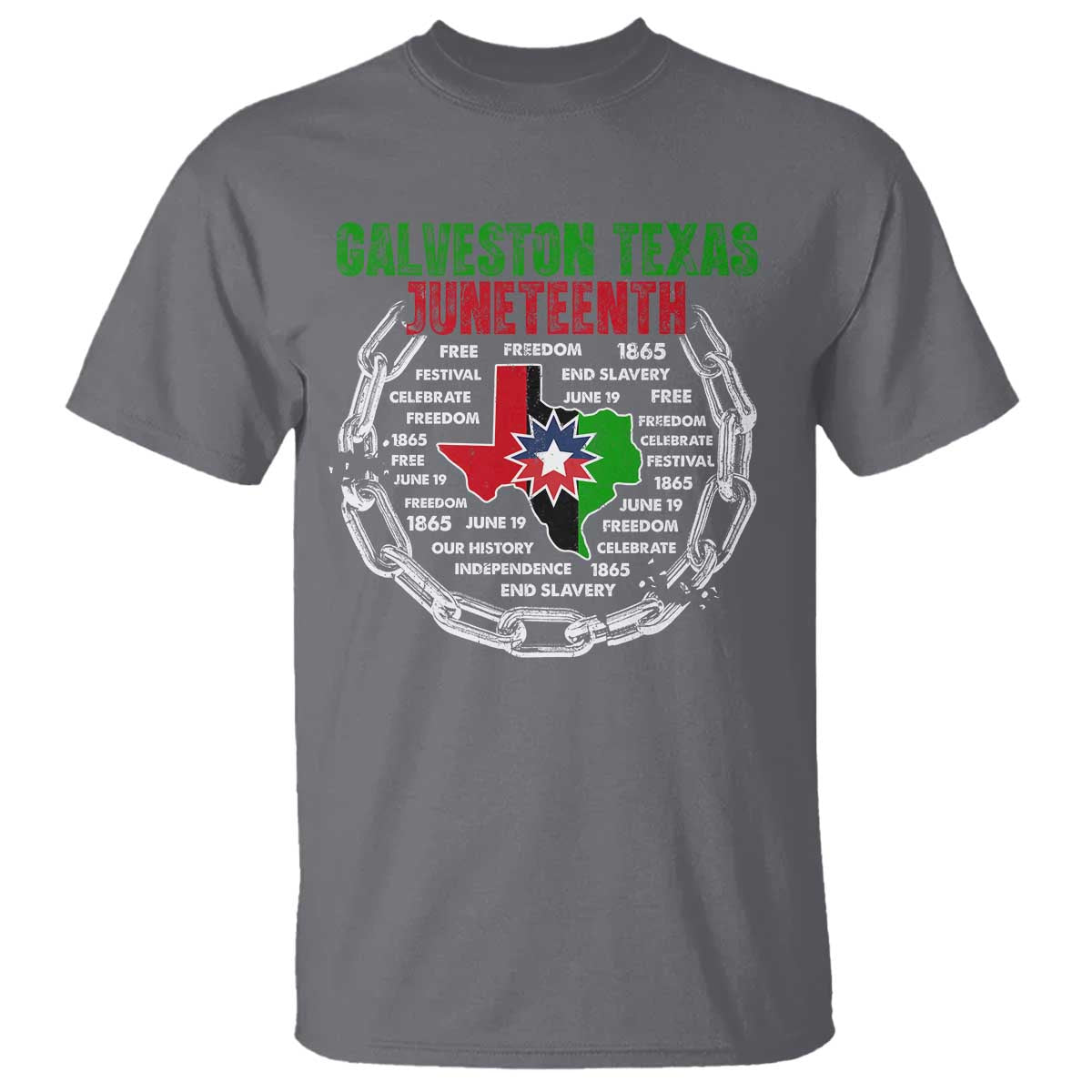 Juneteenth Galveston Texas T Shirt Break The Chain Freedom Since 1865