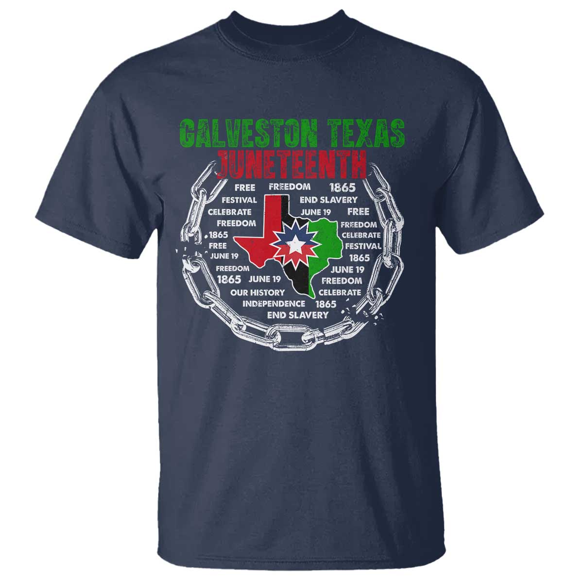 Juneteenth Galveston Texas T Shirt Break The Chain Freedom Since 1865