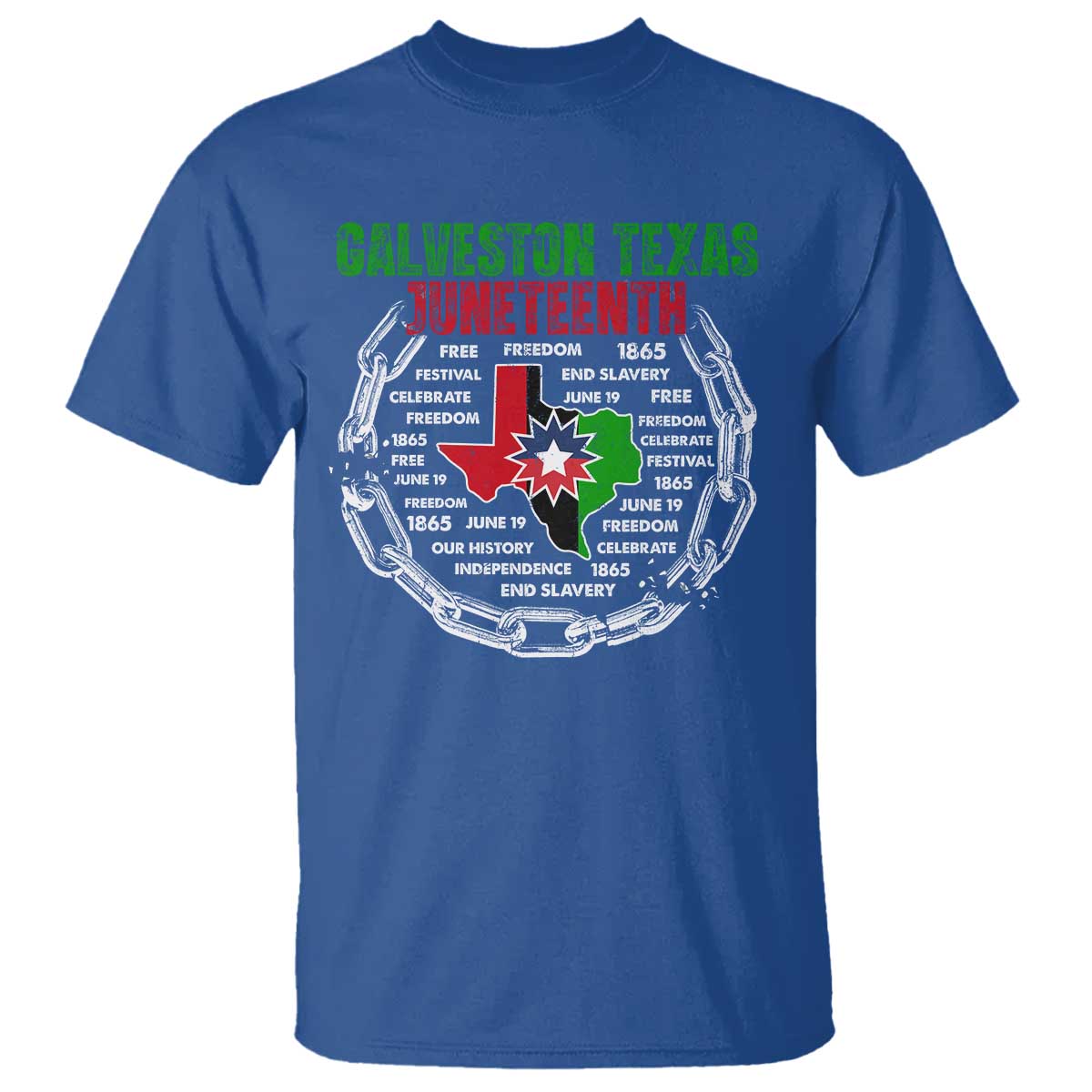 Juneteenth Galveston Texas T Shirt Break The Chain Freedom Since 1865