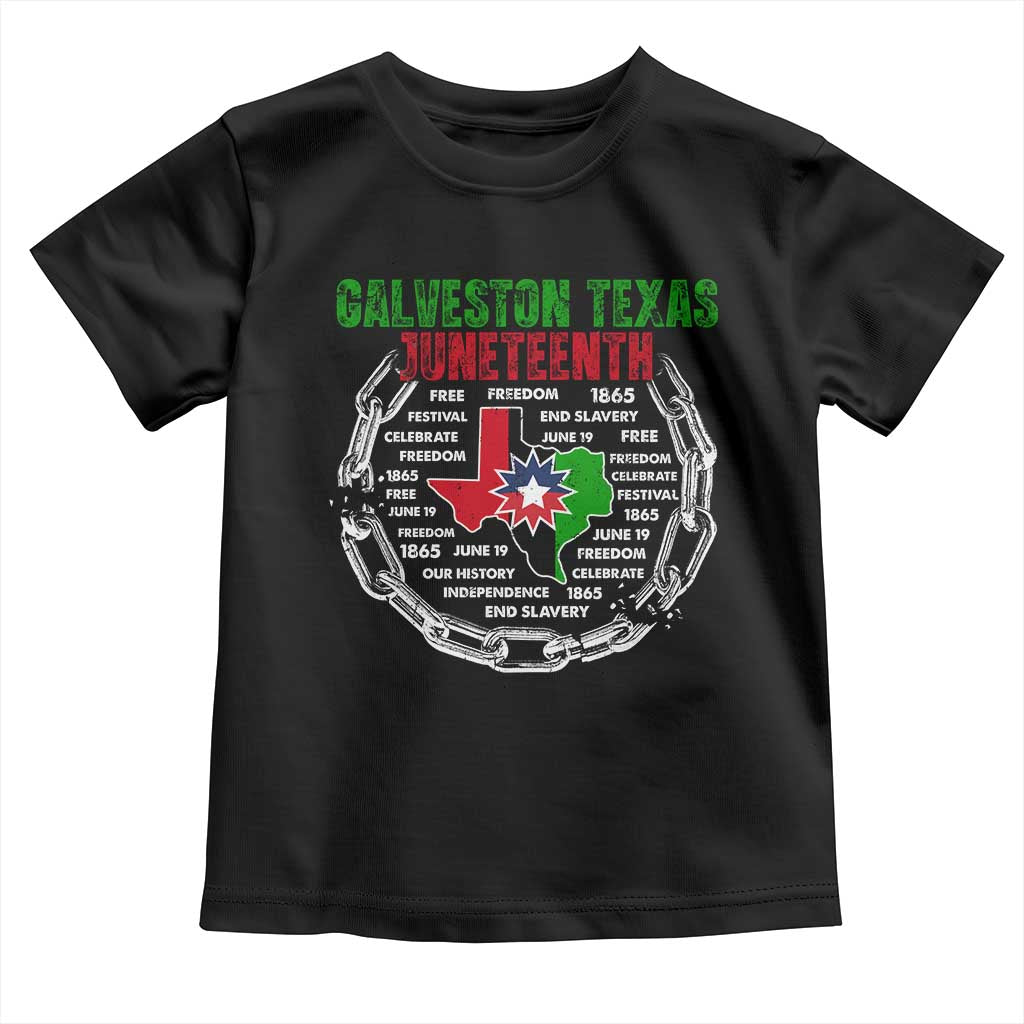 Juneteenth Galveston Texas Toddler T Shirt Break The Chain Freedom Since 1865
