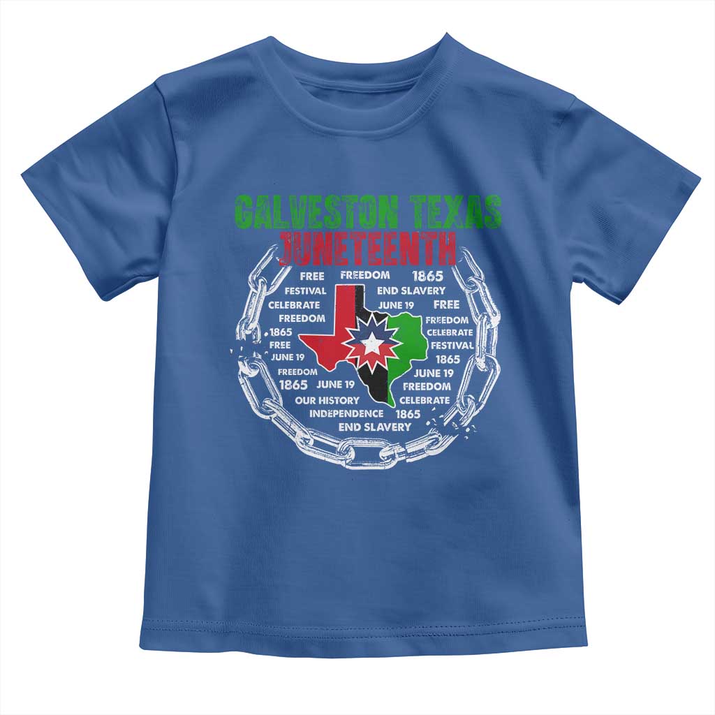 Juneteenth Galveston Texas Toddler T Shirt Break The Chain Freedom Since 1865