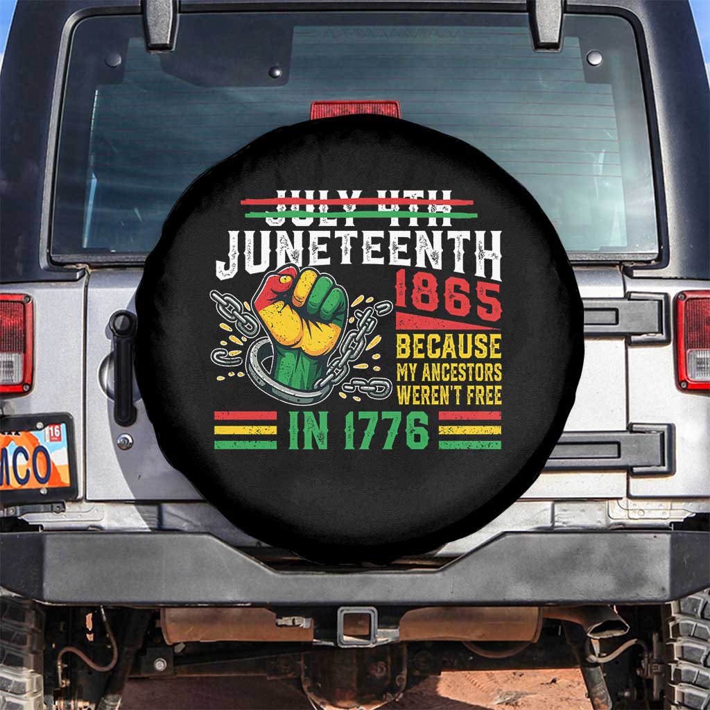 Juneteenth 1865 Because My Ancestors Weren't Free In 1776 Spare Tire Cover Break The Chains