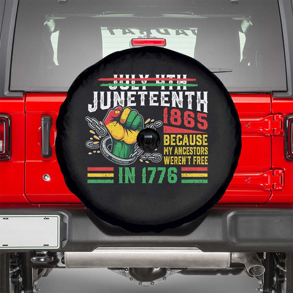 Juneteenth 1865 Because My Ancestors Weren't Free In 1776 Spare Tire Cover Break The Chains