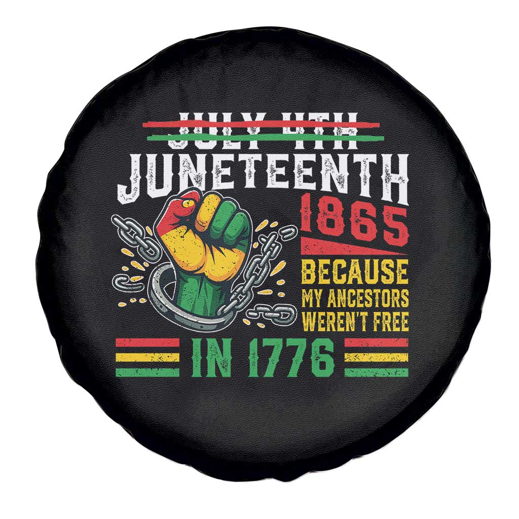 Juneteenth 1865 Because My Ancestors Weren't Free In 1776 Spare Tire Cover Break The Chains