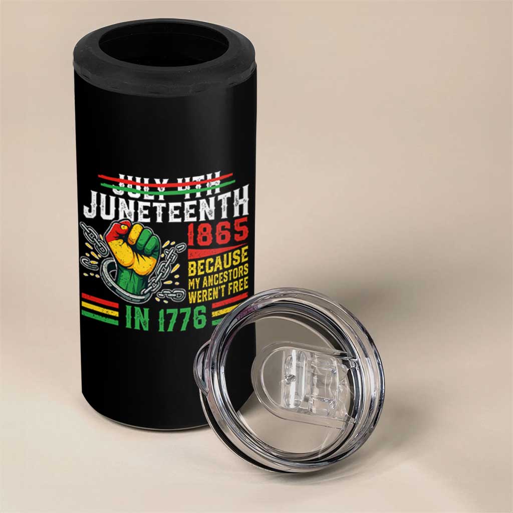 Juneteenth 1865 Because My Ancestors Weren't Free In 1776 4 in 1 Can Cooler Tumbler Break The Chains