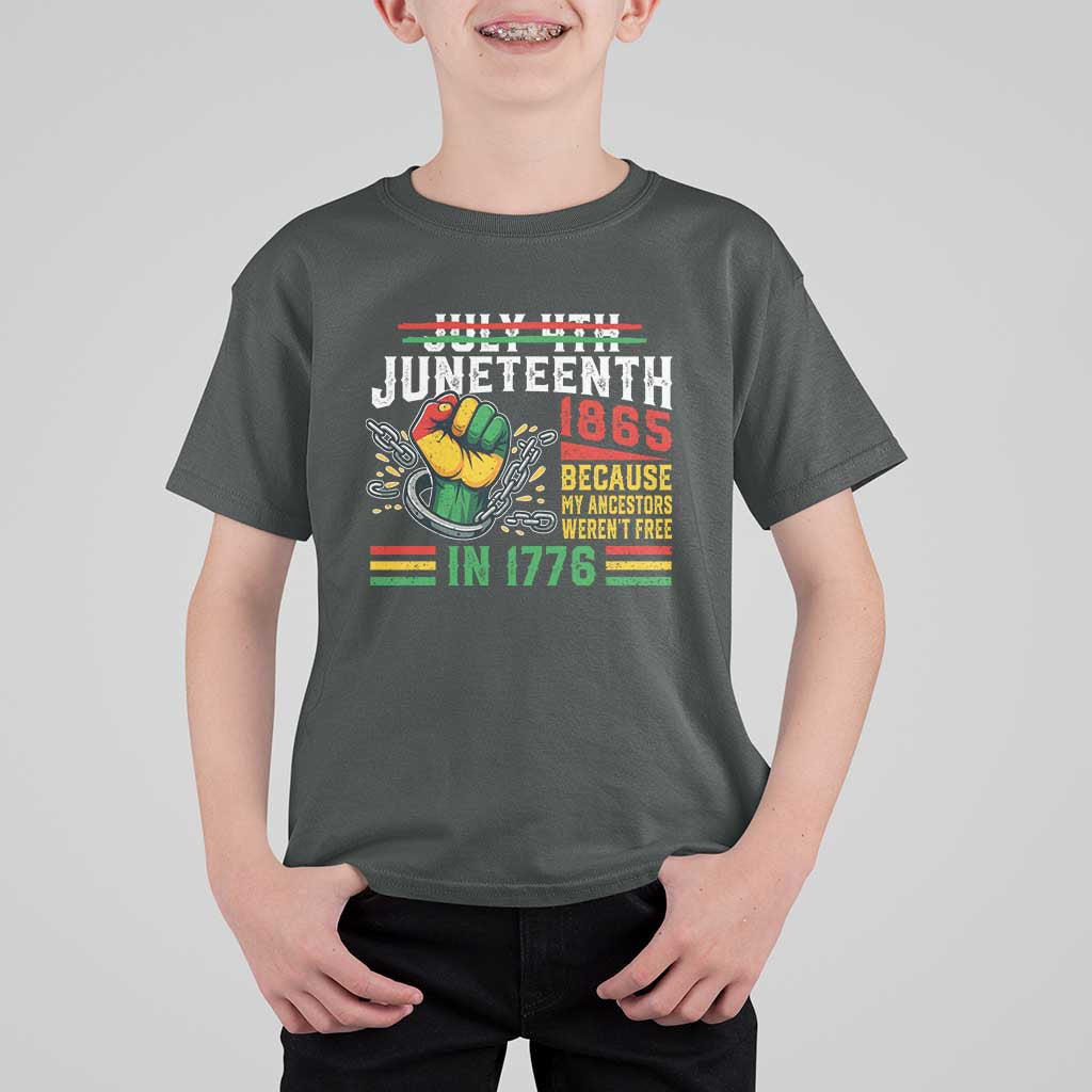 Juneteenth 1865 Because My Ancestors Weren't Free In 1776 T Shirt For Kid Break The Chains