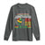 Juneteenth 1865 Because My Ancestors Weren't Free In 1776 Long Sleeve Shirt Break The Chains