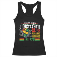 Juneteenth 1865 Because My Ancestors Weren't Free In 1776 Racerback Tank Top Break The Chains