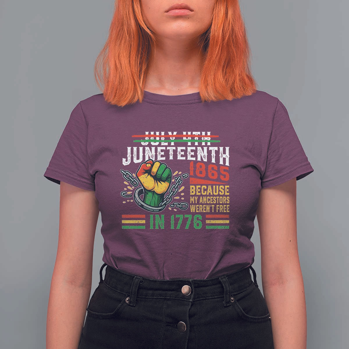 Juneteenth 1865 Because My Ancestors Weren't Free In 1776 T Shirt For Women Break The Chains