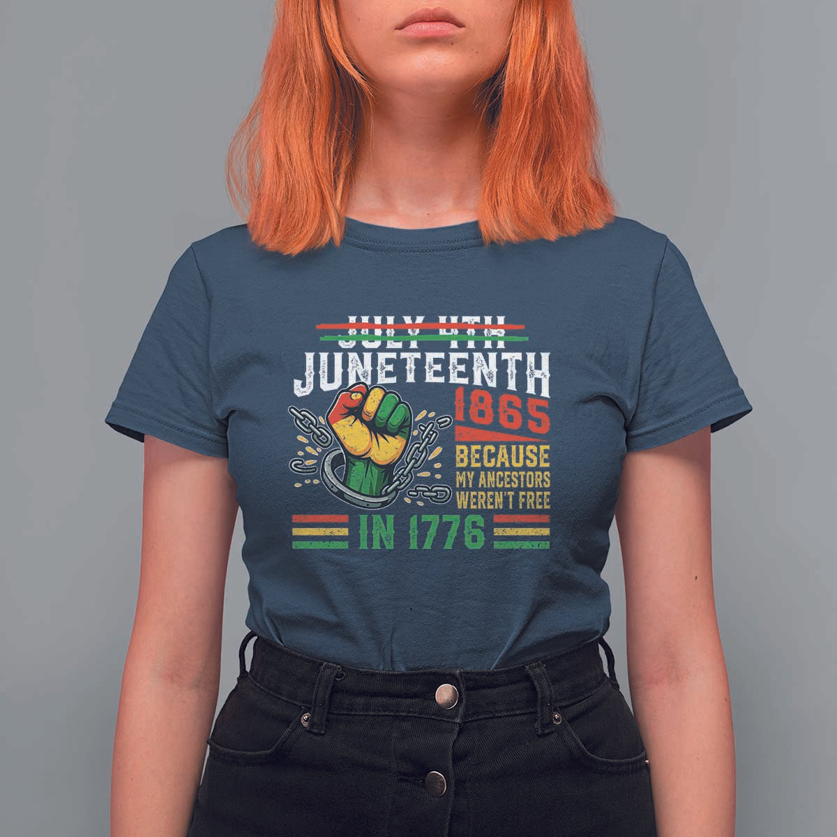Juneteenth 1865 Because My Ancestors Weren't Free In 1776 T Shirt For Women Break The Chains