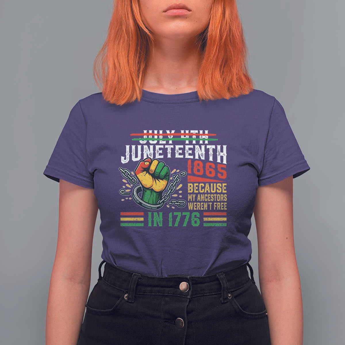 Juneteenth 1865 Because My Ancestors Weren't Free In 1776 T Shirt For Women Break The Chains