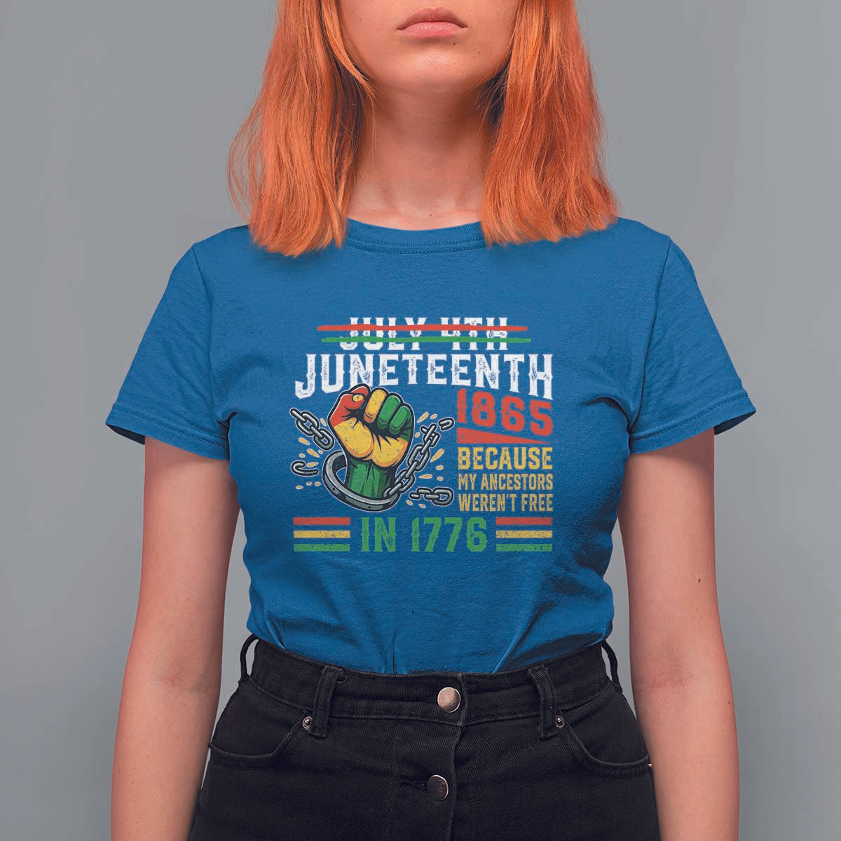 Juneteenth 1865 Because My Ancestors Weren't Free In 1776 T Shirt For Women Break The Chains