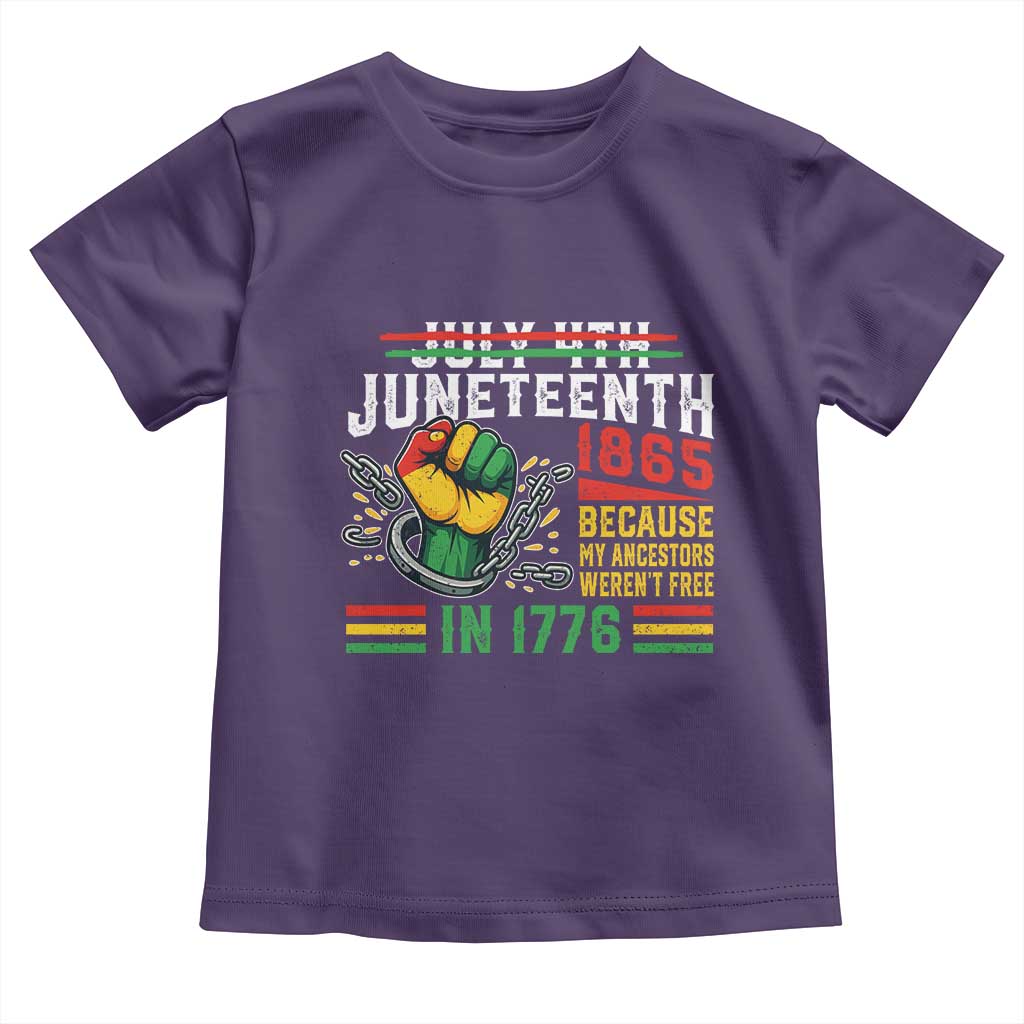 Juneteenth 1865 Because My Ancestors Weren't Free In 1776 Toddler T Shirt Break The Chains