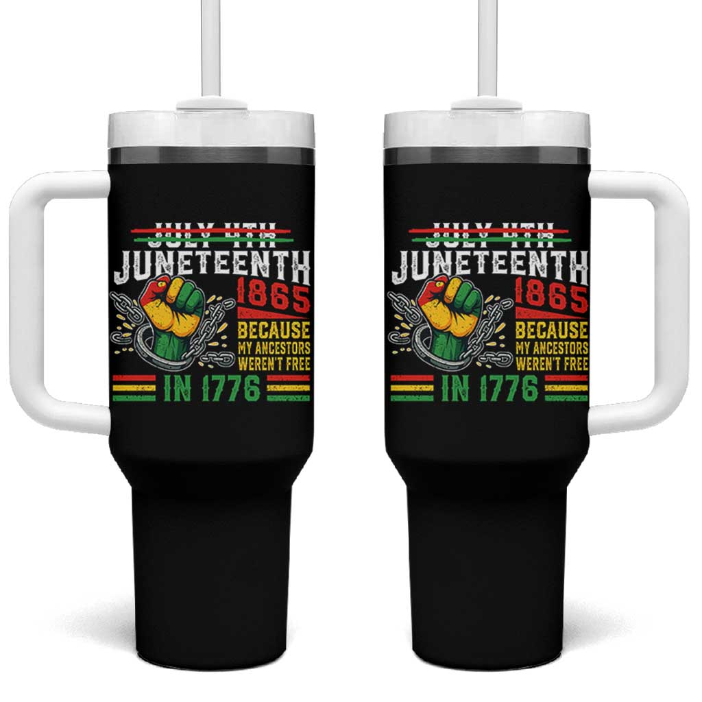 Juneteenth 1865 Because My Ancestors Weren't Free In 1776 Tumbler With Handle Break The Chains