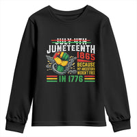 Juneteenth 1865 Because My Ancestors Weren't Free In 1776 Youth Sweatshirt Break The Chains
