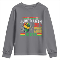 Juneteenth 1865 Because My Ancestors Weren't Free In 1776 Youth Sweatshirt Break The Chains