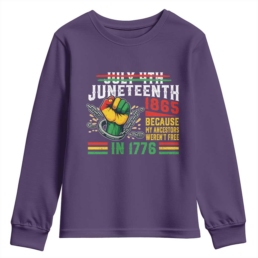 Juneteenth 1865 Because My Ancestors Weren't Free In 1776 Youth Sweatshirt Break The Chains