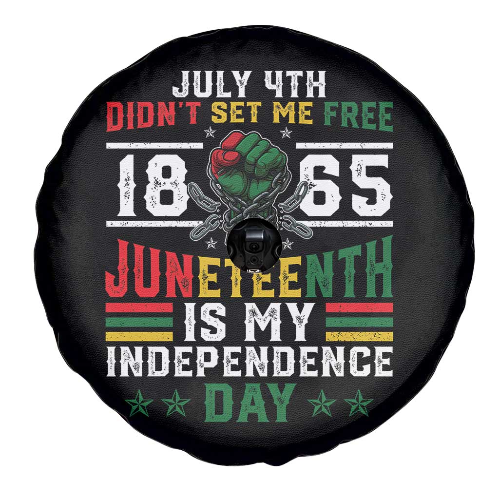 July 4th Didn't Set Me Free 1865 Juneteenth Is My Independence Day Spare Tire Cover