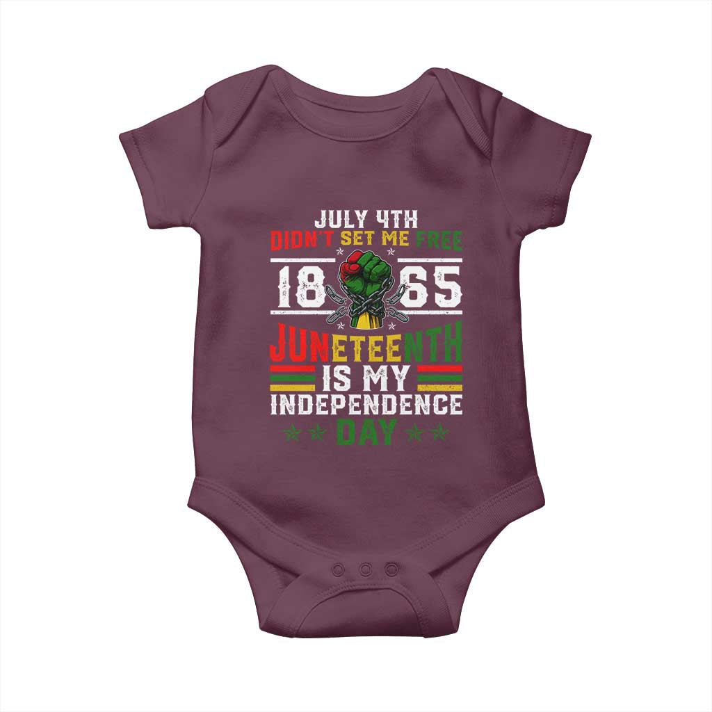 July 4th Didn't Set Me Free 1865 Juneteenth Is My Independence Day Baby Onesie