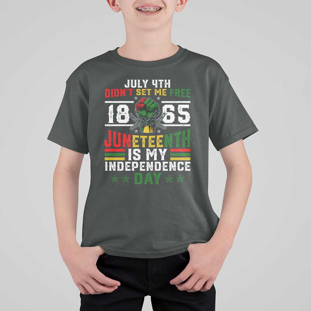 July 4th Didn't Set Me Free 1865 Juneteenth Is My Independence Day T Shirt For Kid