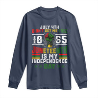 July 4th Didn't Set Me Free 1865 Juneteenth Is My Independence Day Long Sleeve Shirt