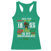 July 4th Didn't Set Me Free 1865 Juneteenth Is My Independence Day Racerback Tank Top