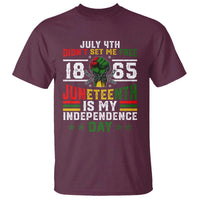 July 4th Didn't Set Me Free 1865 Juneteenth Is My Independence Day T Shirt