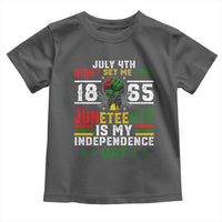 July 4th Didn't Set Me Free 1865 Juneteenth Is My Independence Day Toddler T Shirt