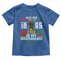 July 4th Didn't Set Me Free 1865 Juneteenth Is My Independence Day Toddler T Shirt