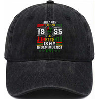 July 4th Didn't Set Me Free 1865 Juneteenth Is My Independence Day Washed Cotton Baseball Cap