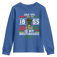 July 4th Didn't Set Me Free 1865 Juneteenth Is My Independence Day Youth Sweatshirt