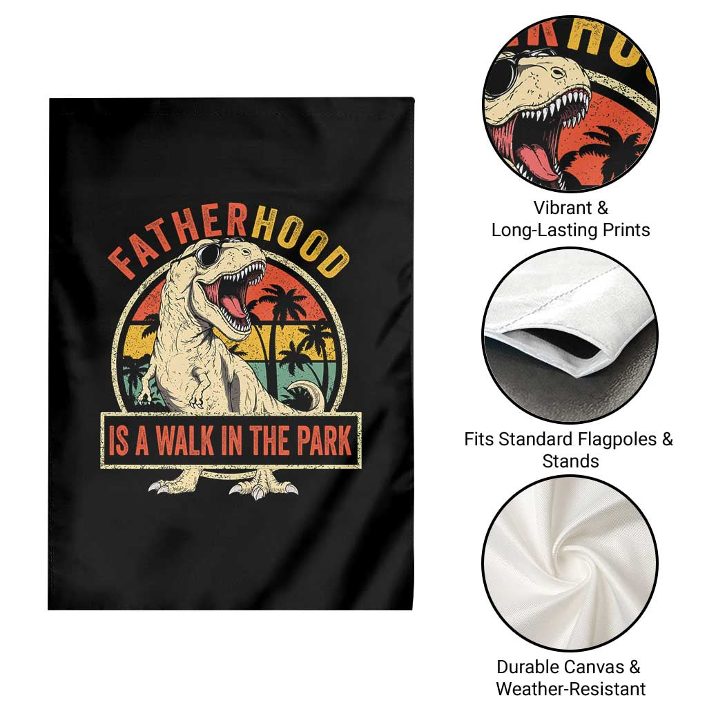 Fatherhood Is A Walk In The Park Dinosaur Dad Garden Flag
