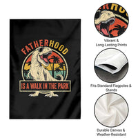 Fatherhood Is A Walk In The Park Dinosaur Dad Garden Flag