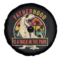 Fatherhood Is A Walk In The Park Dinosaur Dad Spare Tire Cover