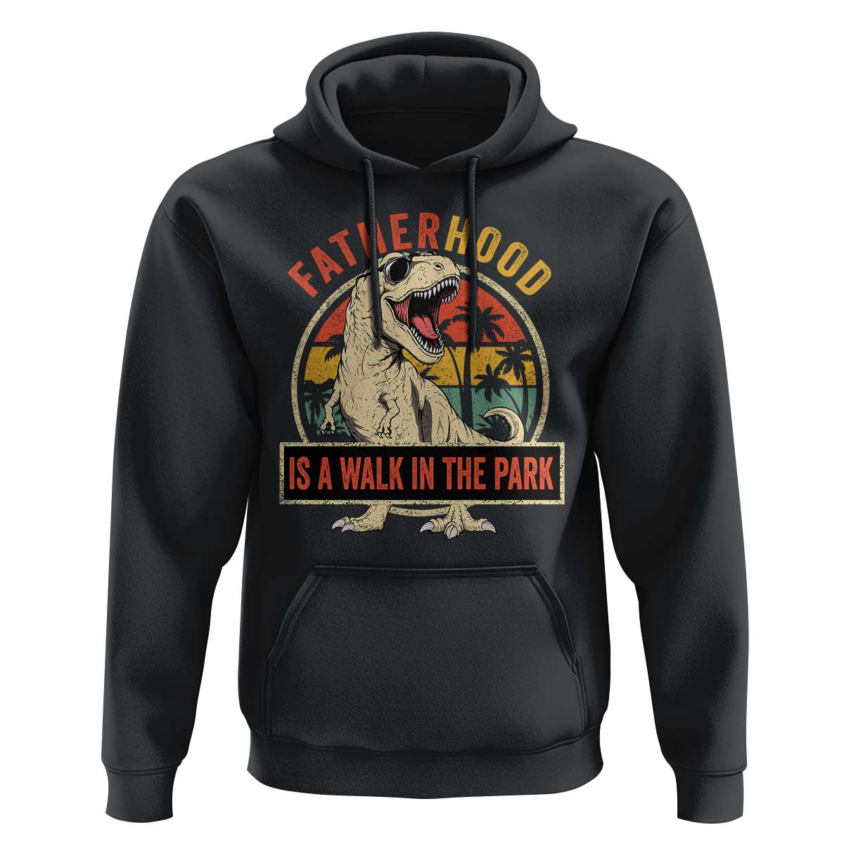 Fatherhood Is A Walk In The Park Dinosaur Dad Hoodie